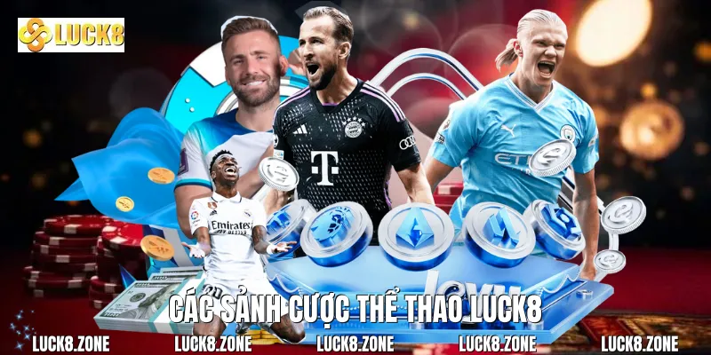 Các sảnh cược Thể Thao Luck8