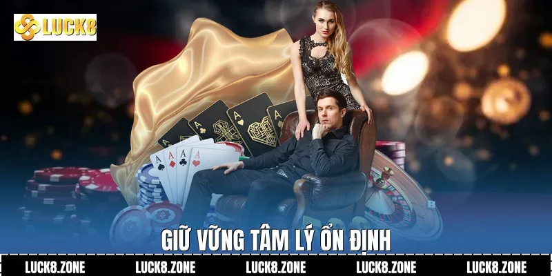 Giữ vững tâm lý ổn định